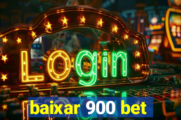 baixar 900 bet